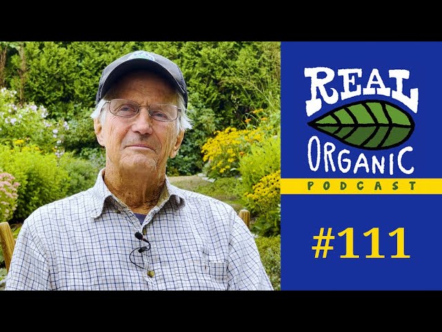 Eliot Coleman | Why Chemical CompaniesTrash Talk Organic | 111