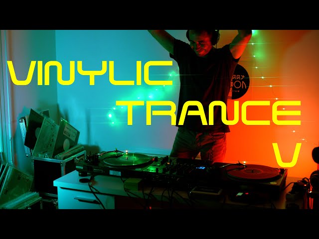 Vinylic Trance V - Mega Trance Classics All Vinyl DJ Set