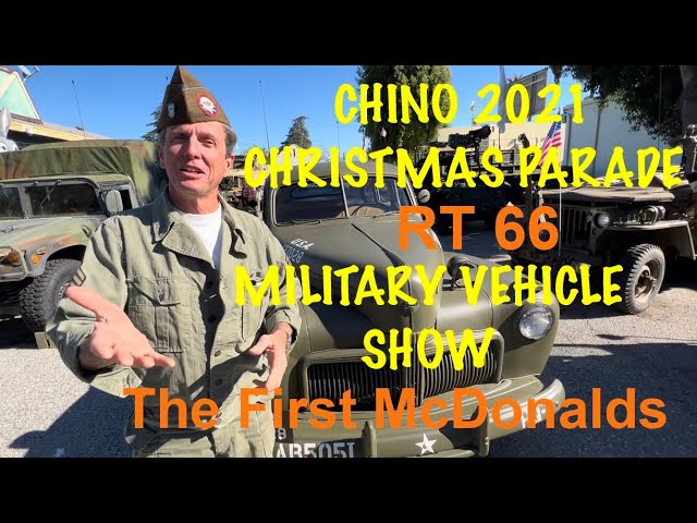 CHINO 2021 CHRISTMAS PARADE; MILITARY VEHICLE SHOW; Vintage Willys Jeep, RT 66; The First McDonalds