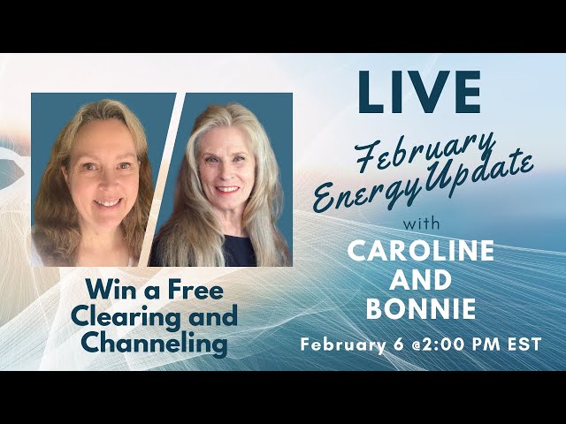 February Energy Update LIVE - Win a FREE Clearing and Channeling