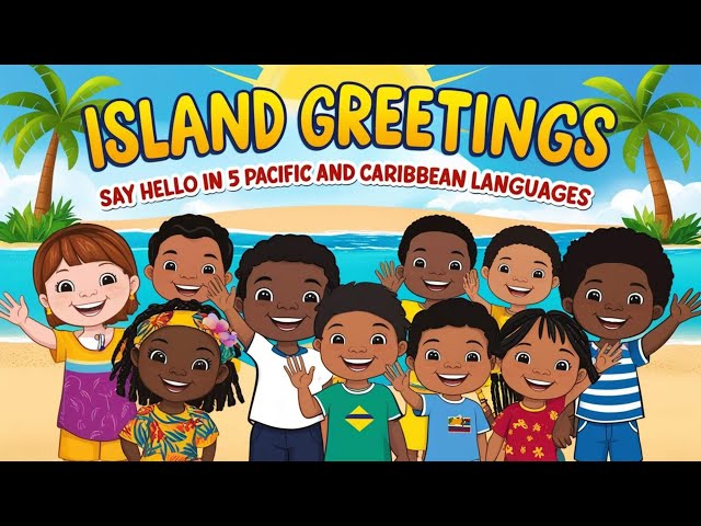 Say Hello in 7 Pacific And Caribbean Island Languages | Pacific & Caribbean Kids Language Learning