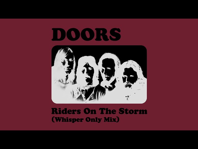 The Doors - "Riders On The Storm" (Whisper Only Mix)