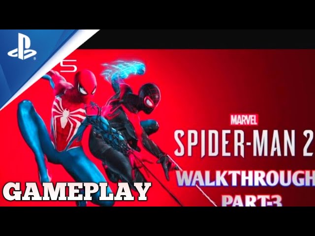 "Unleashing Spider-Man's Power: Part 3 Gameplay Walkthrough - Spider-Man 2 PS5"