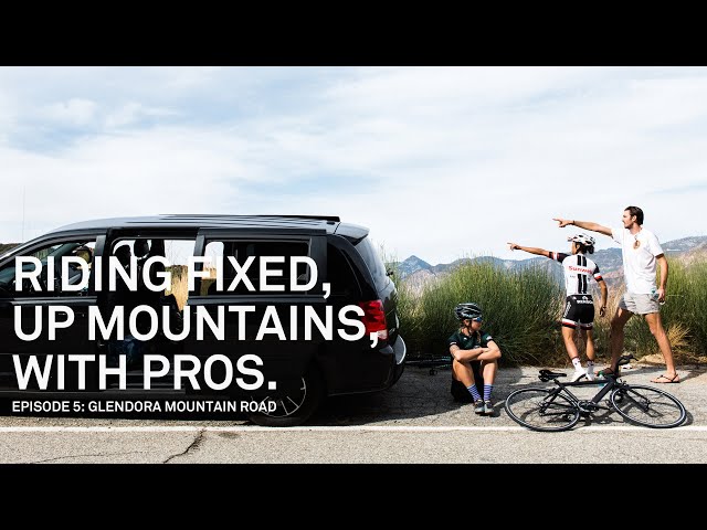 Riding Fixed, Up Mountains, With Pros. - Ep. 5 Glendora Mt. Rd. - w/ Coryn Labecki (Coryn Rivera)