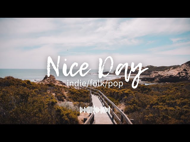 Nice Day - Indie Pop & Folk Acoustic Hits to Lift Your Spirits🎶