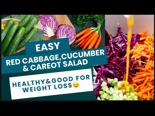 CRUNCHY RED CABBAGE, CUCUMBER & CARROT SALAD( HEALTHY, GOOD FOR WEIGHT LOSS/ EASY RECIPE