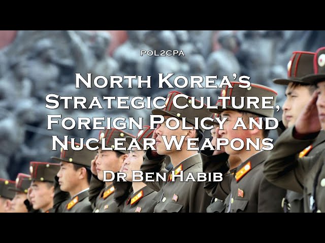 11. North Korea’s strategic culture, foreign policy and nuclear weapons