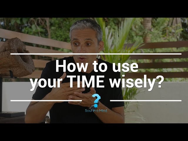 How to use your time wisely?