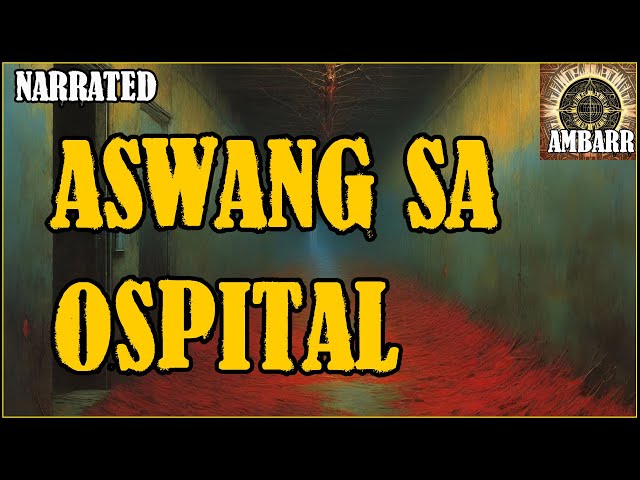 Aswang Sa Ospital | True Horror Story