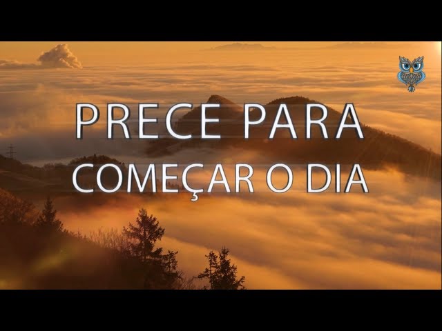 Prece - Alinhamento Vibracional para começar o dia - Bem-estar e positividade - Elohim