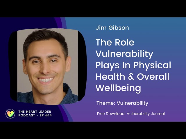 Episode #14: The Role Vulnerability Plays In Physical Health & Overall Wellbeing