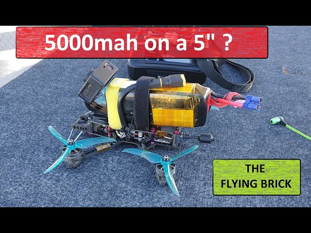 "The flying brick" 5000mah on a 5" FPV Quad?? Will It Fly? 12000mah Next Test?