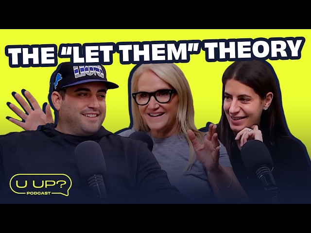 How Can The Let Them Theory Help Me? ft. Mel Robbins || U Up? Podcast || Ep. 622