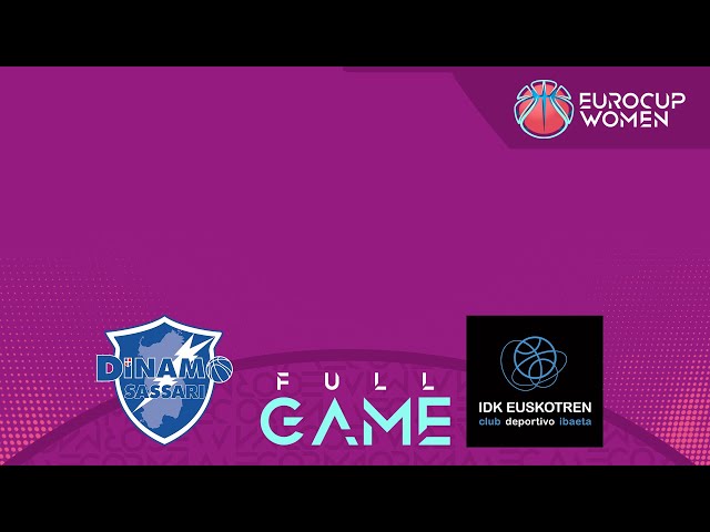 BDS Dinamo Sassari v IDK Euskotren | Full Basketball Game | EuroCup Women 2024-25