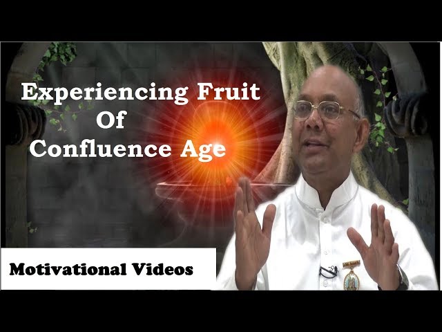 Experiencing Fruit Of Confluence Age -BK. Suraj Bhai