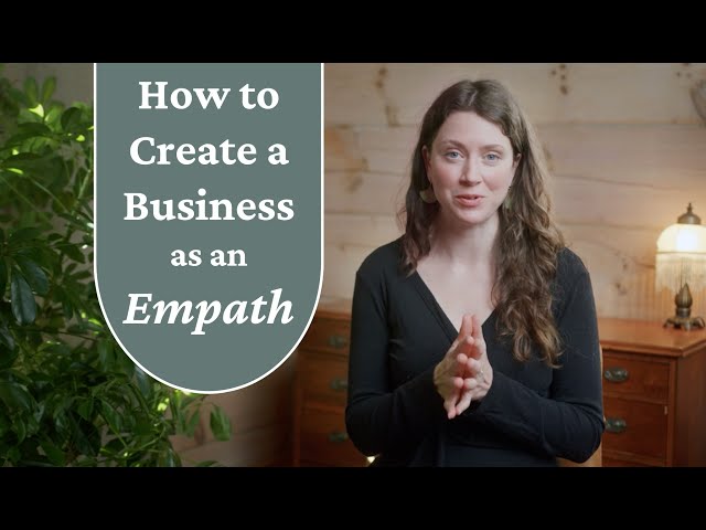 How to Create a Business as an Empath