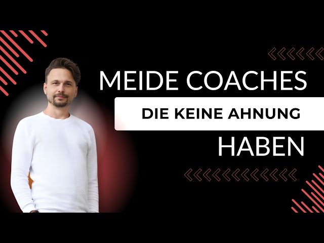 Meide Coaches, die keine Ahnung haben! Besonders mit Angeboten, die zu gut sind, um wahr zu sein.