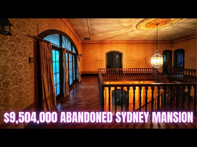 Abandoned Oz - $9,504,000 Abandoned Sydney Mansion With Power!