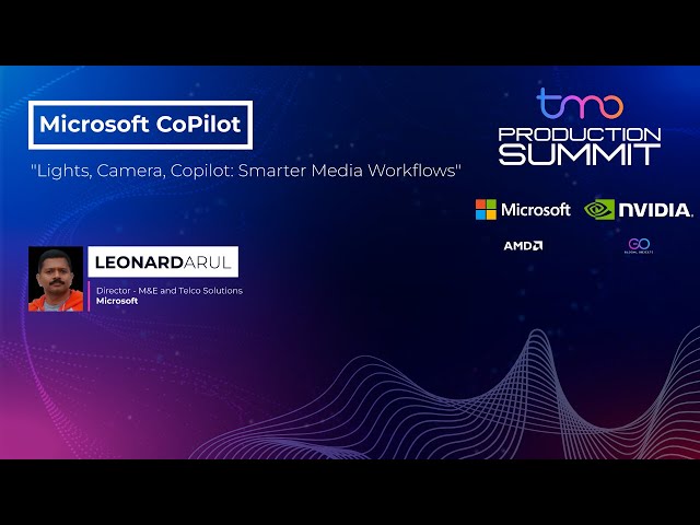 "Lights, Camera, Copilot: Smarter Media Workflows" | PRODUCTION SUMMIT LOS ANGELES 2024