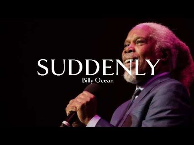 Suddenly ~ Billy Ocean (Lyrics)