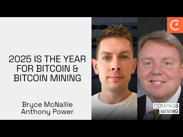 2025 Is The Year For Bitcoin & Bitcoin Mining With Bryce McNallie & Anthony Power