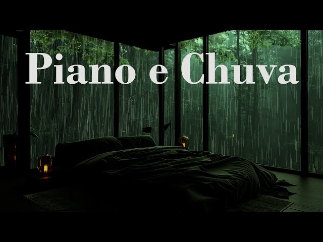 Piano e Chuva - Música Para Dormir E Relaxamento Com Sons Naturais