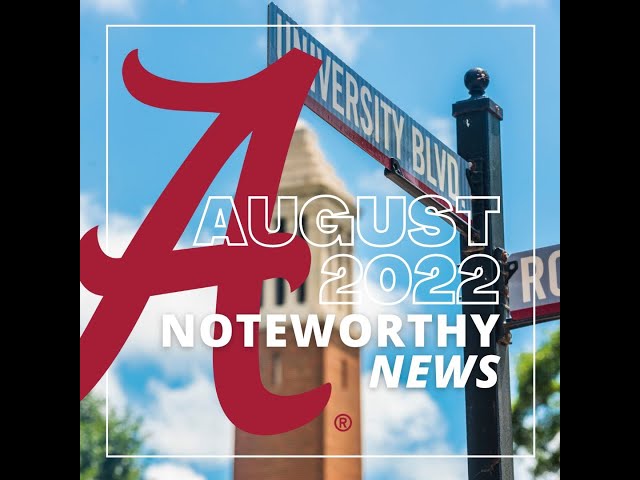 UA Noteworthy News: August 2022 | The University of Alabama