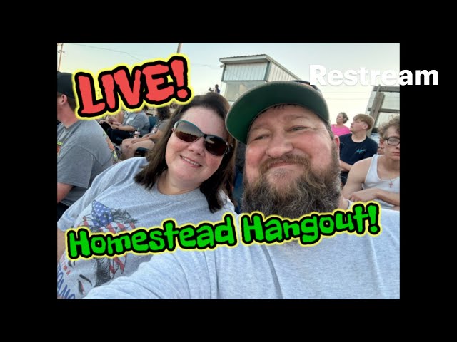 Homestead Hangout Livestream #12325