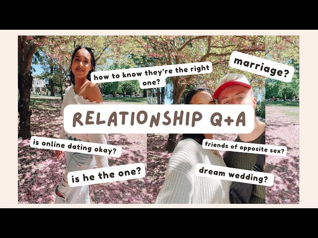 Relationship Q+A | Engagement | How To Know | Online Dating…