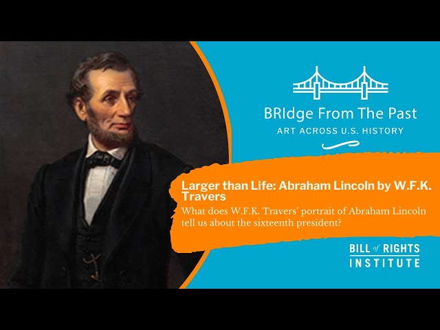 Larger than Life: Abraham Lincoln Portrait by W.F.K. Travers | BRIdge from the Past