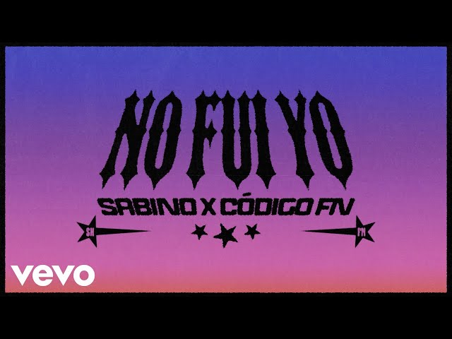 Sabino, Código FN - No Fui Yo (Lyric Video)