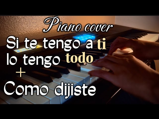 Si te tengo a ti+como dijiste derrama Tu Gloria| piano cover