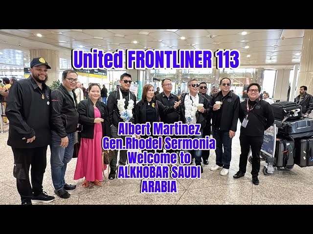 Albert Martinez/Gen.Rhodel Sermonia welcome to ALKHOBAR SAUDI ARABIA