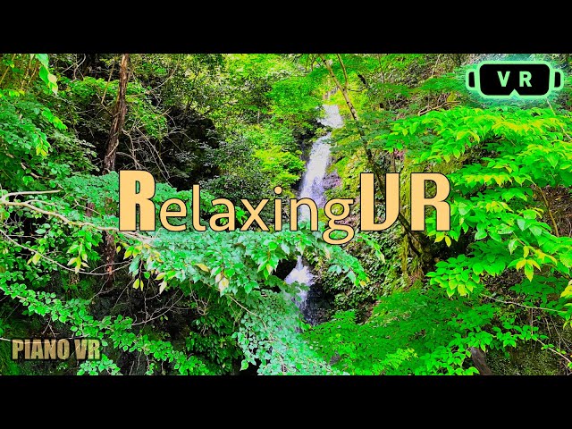 【RelaxingVR】Forest Waterfall Piano 5.7K【VR180】