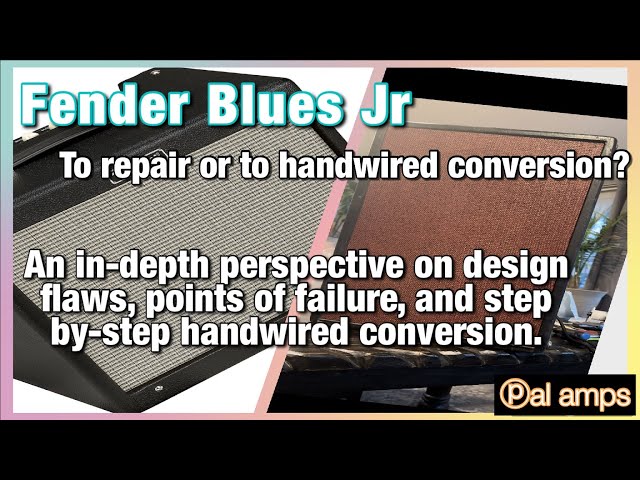 Fender Blues Jr amp | In-depth look into design flaws, common failures, and handwired conversion