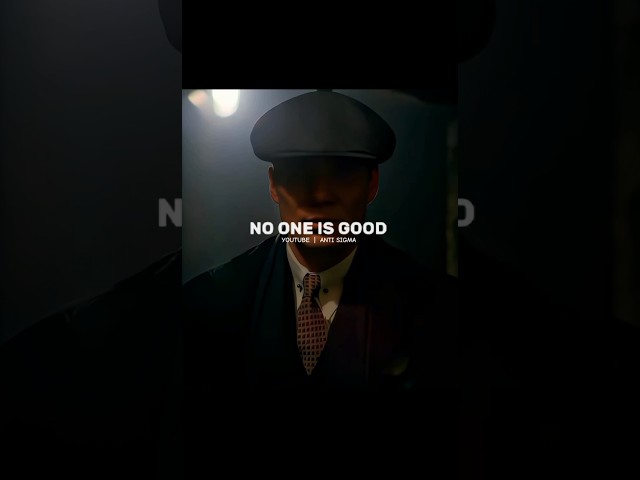 SIGMA RULE ~ NO ONE IS GOOD♠️ || THOMAS SHELBY || QUOTES