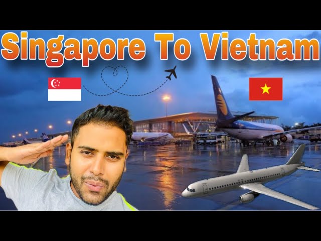 Traveling to Singapore to Vietnam 🇻🇳 | Flying to Vietnam  | Ho Chi Minh Airport Vietnam