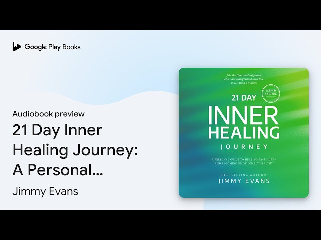 21 Day Inner Healing Journey: A Personal Guide… by Jimmy Evans · Audiobook preview