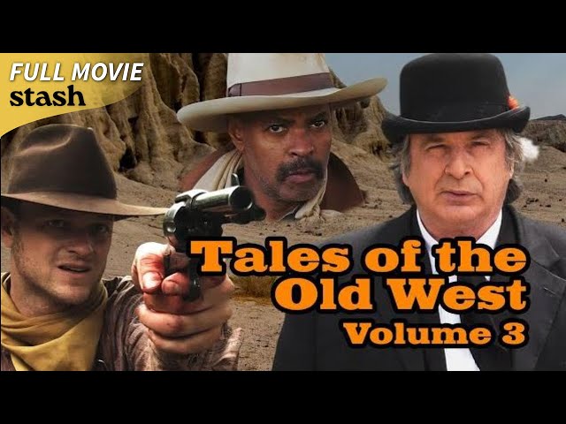 Tales of the Old West: Volume 3 | Action/Adventure | Full Movie | Western Anthology