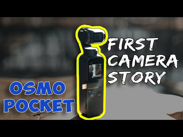 First Camera Story | DJI Osmo Pocket |