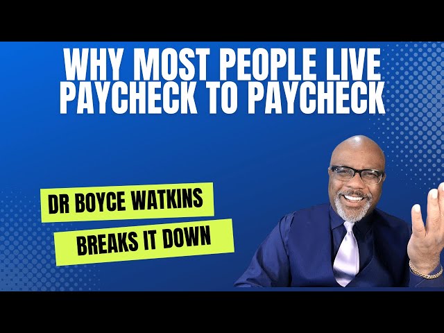 Why most Americans live paycheck to paycheck - Dr Boyce Watkins