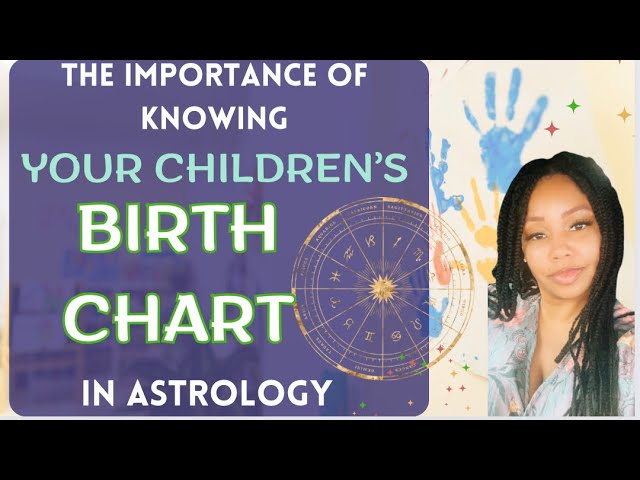 🧩THE IMPORTANCE OF KNOWING YOUR CHILD’S BIRTH CHART/DESTINY VIA ASTROLOGY