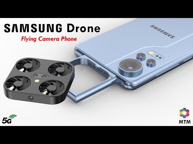 Samsung Flying Camera Phone 7000mAh Battery, 200MP Camera, Price, Release Date, Trailer, Features