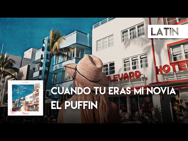 Latin | El Puffin & summer sax - Cuando Tu Eras Mi Novia