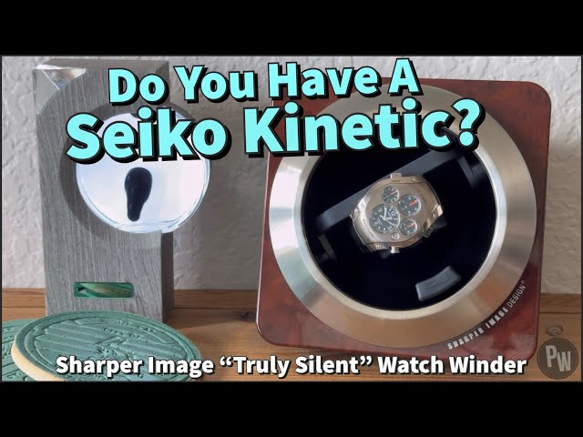 Why Seiko Kinetic Watches Lose Power With Standard Watch Winders ? ￼— Sharper Image Silent Winder