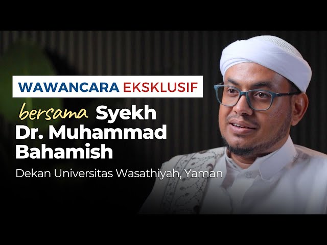 Wawancara Eksklusif bersama Syekh Dr. Muhammad Bahamish (Dekan Univ. Wasathiyah, Yaman) | Nabawi TV