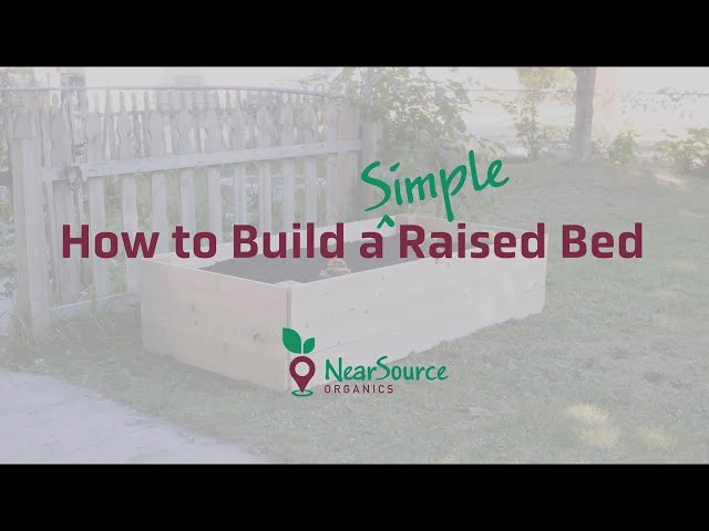 NearSource Organics | How to Build a Simple Raised Garden Bed - Preview