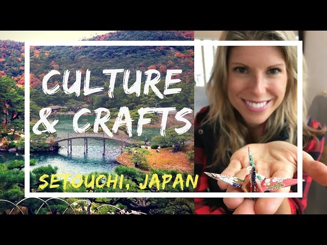 Culture & Crafts in Setouchi, Japan