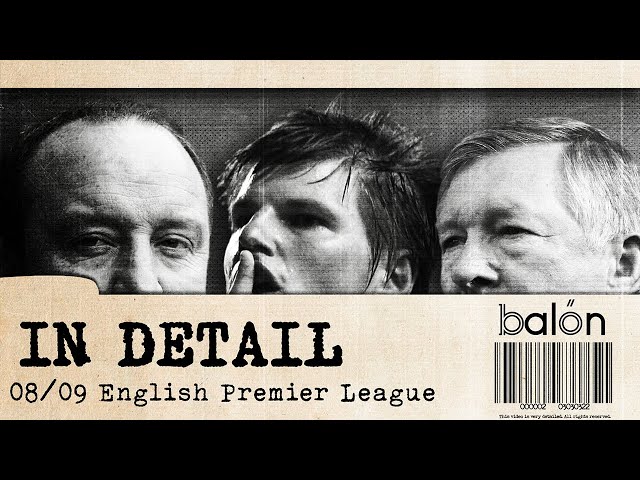 IN DETAIL: The 08/09 English Premier League