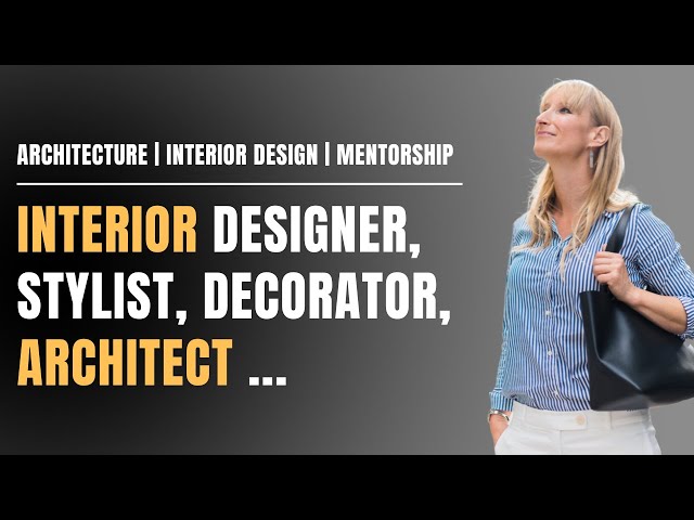 Interior Designer, Stylist, Decorator, Architect: Which One Do You Need?